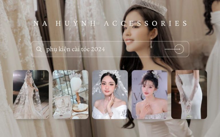 Na Huỳnh Accessories chuyên cung cấp phụ kiện cưới Đà Nẵng uy tín, giá tốt